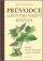 Obálka knihy Průvodce lidovými názvy rostlin i jiných léčivých přírodnin a jejich produktů
