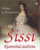 Obálka knihy Sissi: Nesmrtelná císařovna