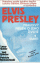 Obálka knihy Elvis Presley: Pravdivý příběh o jeho životě a smrti