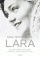 Obálka knihy Lara - Skutečný příběh lásky, který inspiroval román Doktor Živago